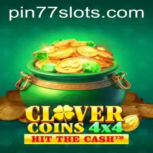 Experience the Thrilling World of CloverCoins4x4 with 'pin77'